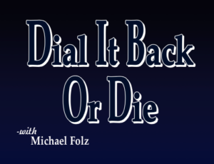 Review: Dial It Back Or Die
