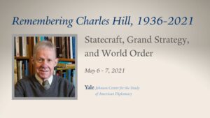 Op-Ed: Reflections on the Death of Charles Hill, Co-founder of the Program in Grand Strategy at Yale
